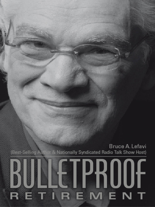 Title details for Bulletproof Retirement by Bruce A. Lefavi - Available